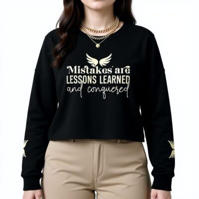 Mistakes are lessons learned and conquered-Rise Above Crop Sweatshirt