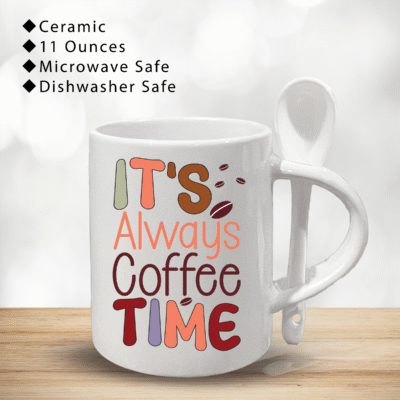 Cute & Funny 11oz Coffee Mug with Spoon Attached | Fun Gift for Friends- It’s Always Coffee Time