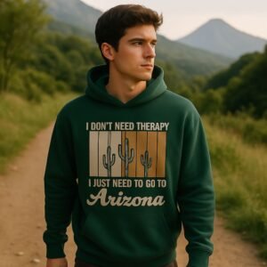 I don't need therapy I just need to go to Arizona Unisex oversized hoodie