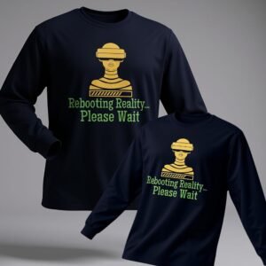 Rebooting Reality... Please Wait Unisex Long Sleeve Tee
