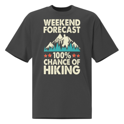 Weekend forecast 100% chance of hiking Oversized faded t-shirt