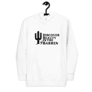 Discover Beauty in the Barren Unisex Hoodie